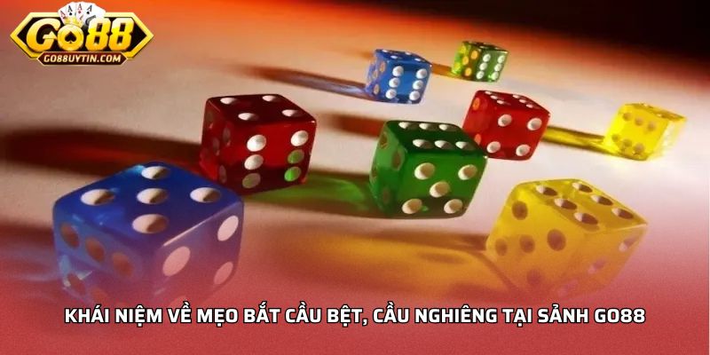 Khái niệm về mẹo bắt cầu bệt, cầu nghiêng tại sảnh Go88
