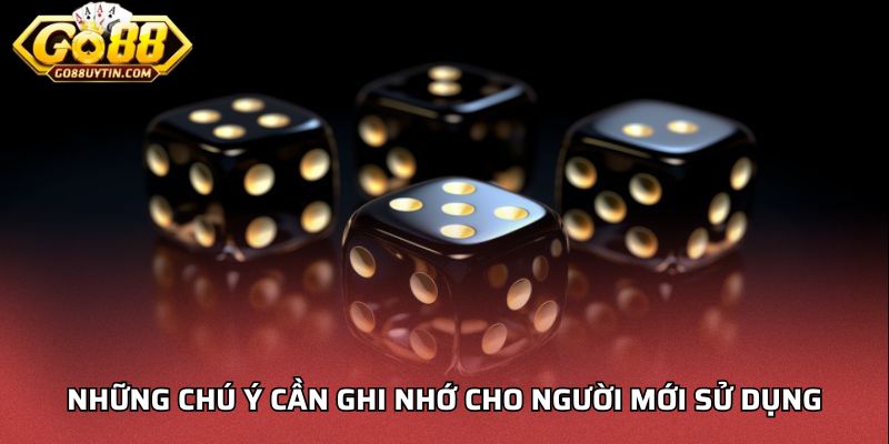 Những chú ý cần ghi nhớ cho người mới sử dụng
